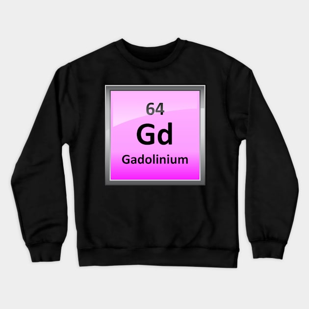 Gadolinium Periodic Table Element Symbol Crewneck Sweatshirt by sciencenotes